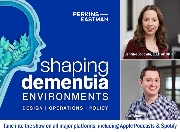 New Episodes of "Shaping Dementia Environments" Podcast Now Live